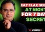 Eat 1 Teaspoon FLAXSEEDS At NIGHT for 7 Days What Really Happens |